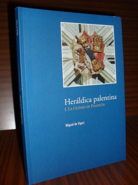 HERÁLDICA PALENTINA I: La Ciudad de Palencia